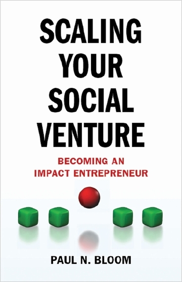 Scaling your social venture: Becoming an impact entrepreneur