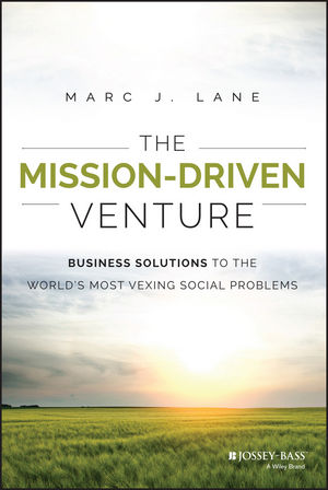 The Times They Are A-Changin’: Author of The Mission-Driven Venture shares strategies for social entrepreneurs