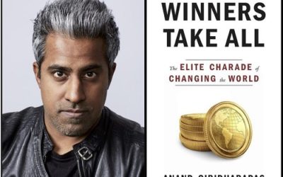 Winners Take All: The Elite Charade of Changing the World with Anand Giridharadas